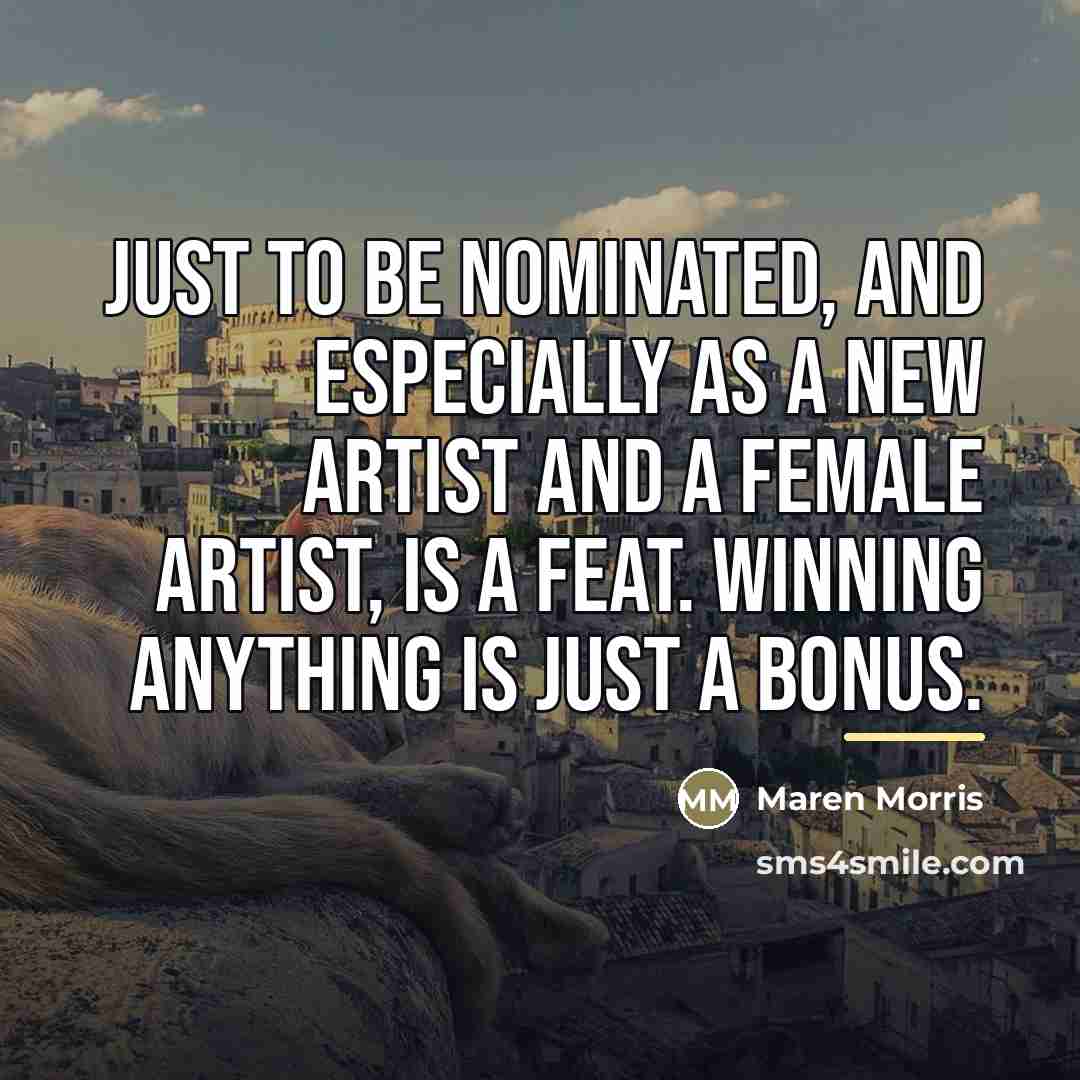 “Just to be nominated, and especially as a new artist…” quote by Maren Morris