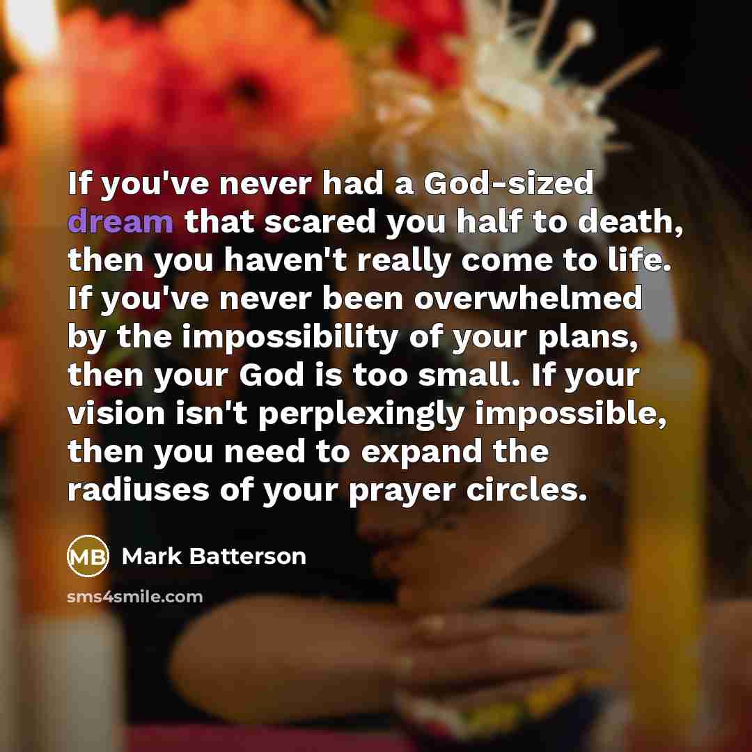 “If you've never had a God-sized dream that scared you…” quote by Mark Batterson
