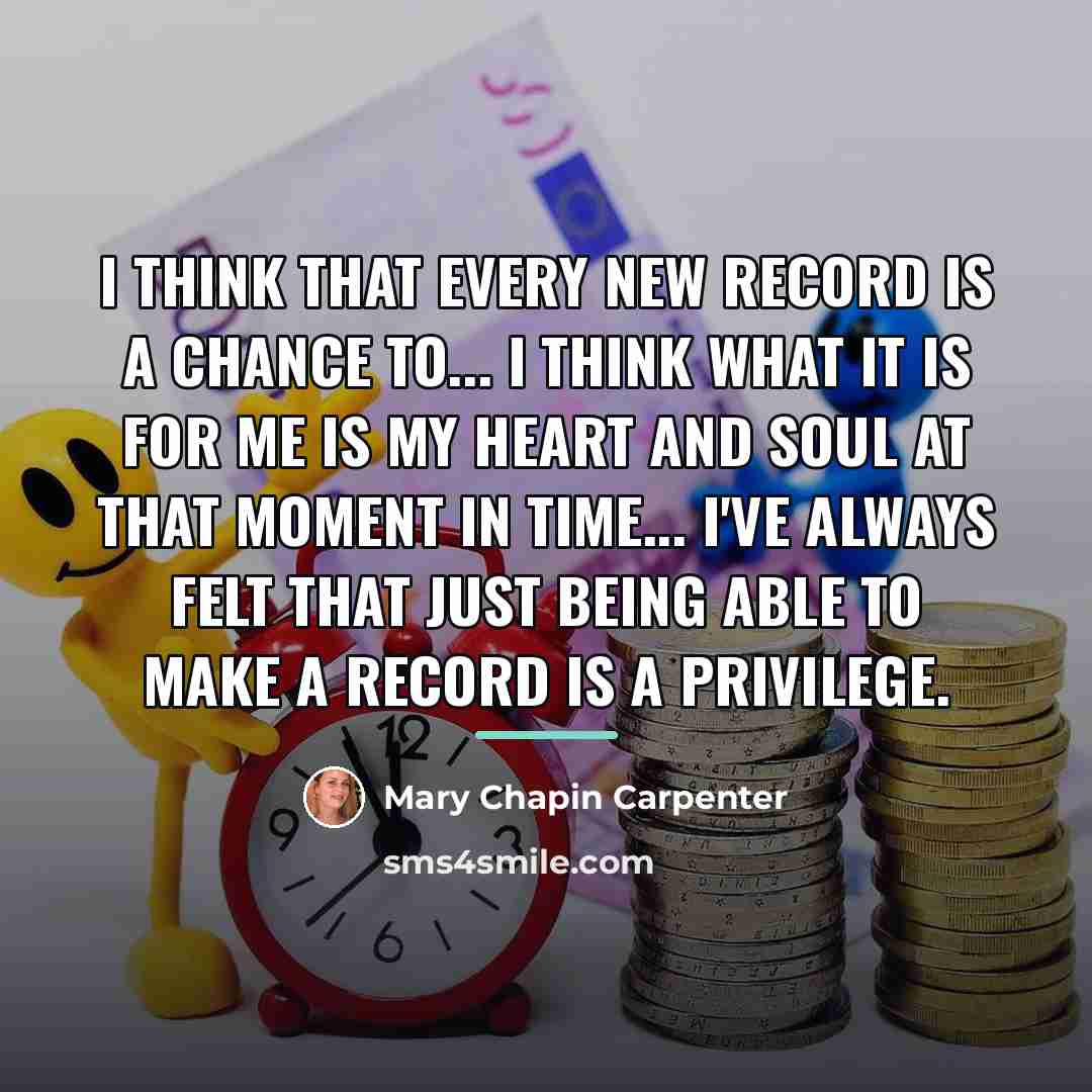 “I think that every new record is a chance to...…” quote by Mary Chapin Carpenter