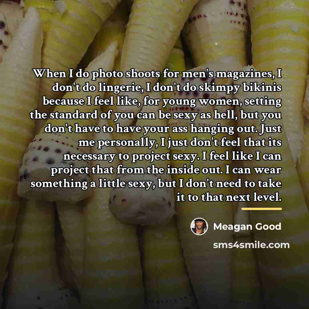 “When I do photo shoots for men's magazines, I don't…” quote by Meagan Good