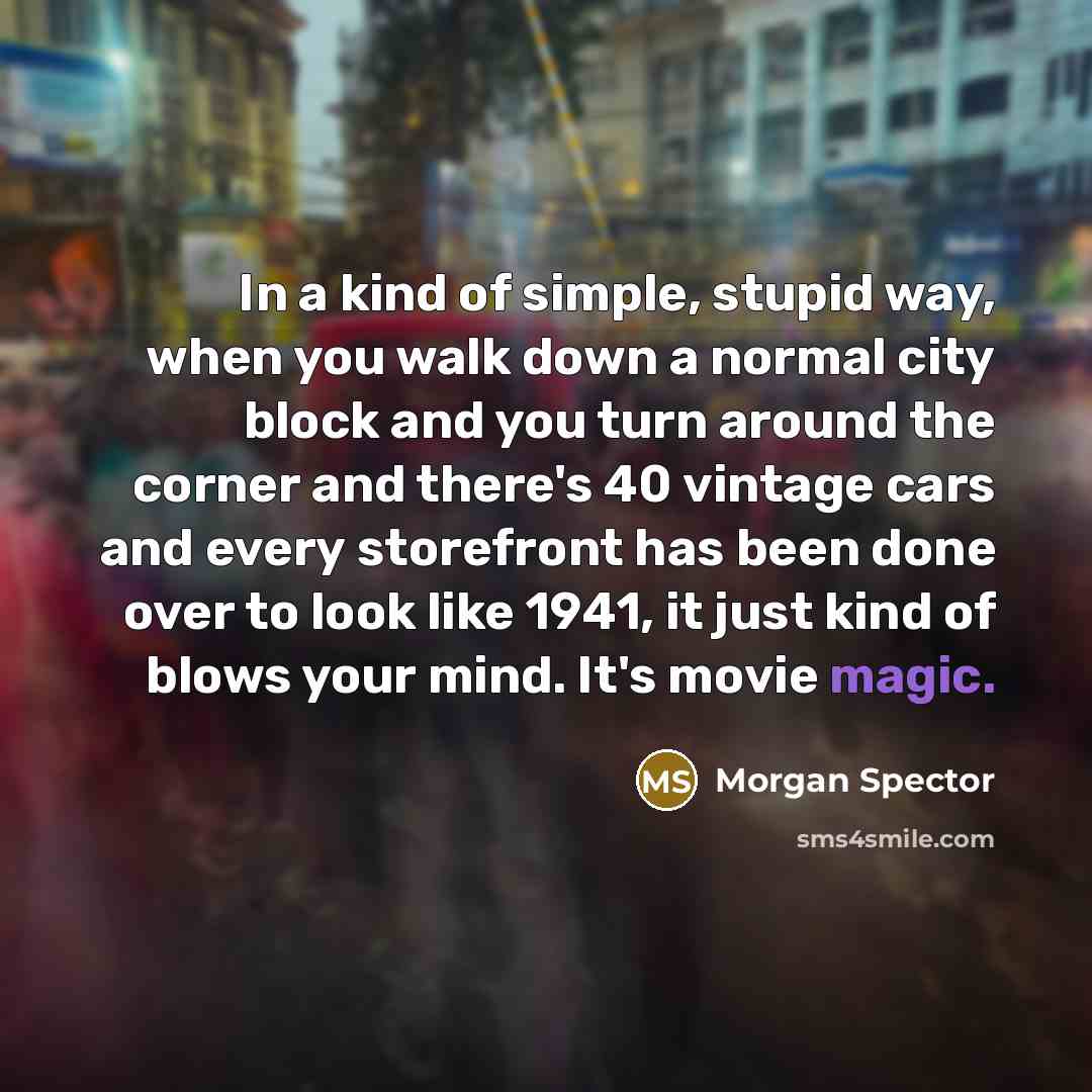“In a kind of simple, stupid way, when you walk…” quote by Morgan Spector