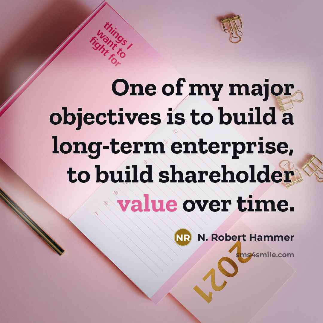 “One of my major objectives is to build a long-term…” quote by N. Robert Hammer