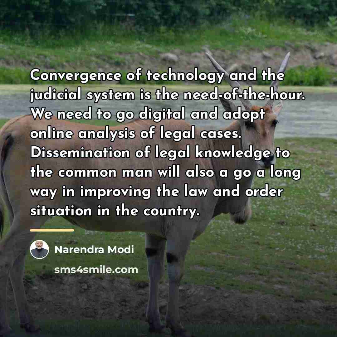 “Convergence of technology and the judicial system is the need-of-the-hour.…” quote by Narendra Modi