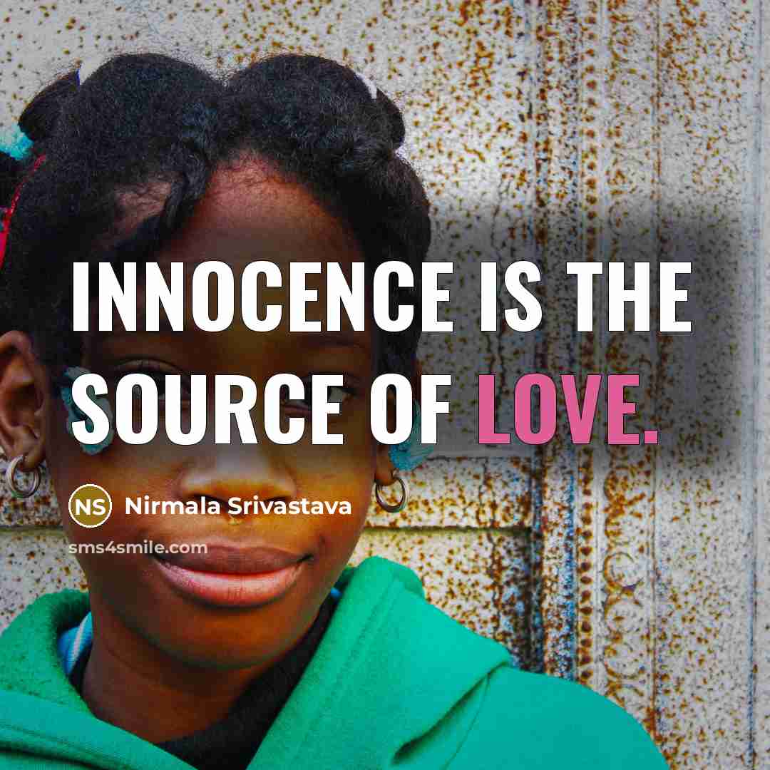 “Innocence is the source of love.…” quote by Nirmala Srivastava