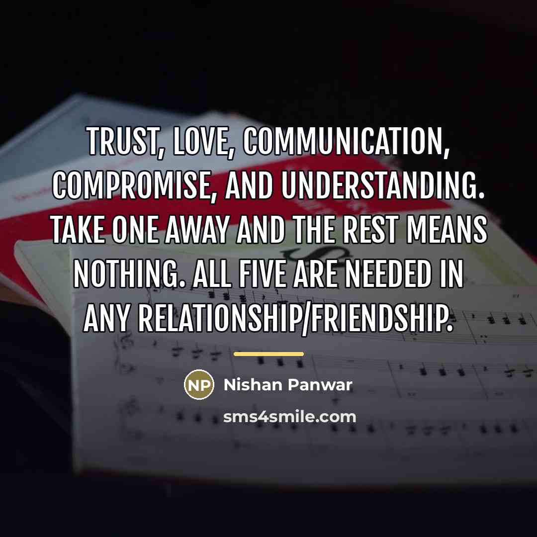 “Trust, love, communication, compromise, and understanding. Take one away and…” quote by Nishan Panwar
