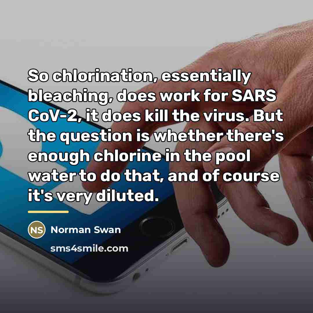 “So chlorination, essentially bleaching, does work for SARS CoV-2, it…” quote by Norman Swan