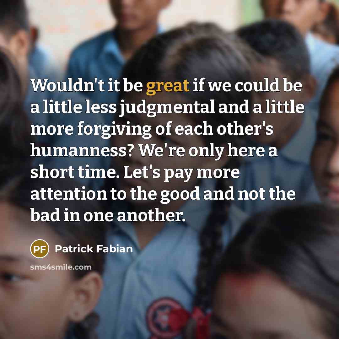 “Wouldn't it be great if we could be a little…” quote by Patrick Fabian