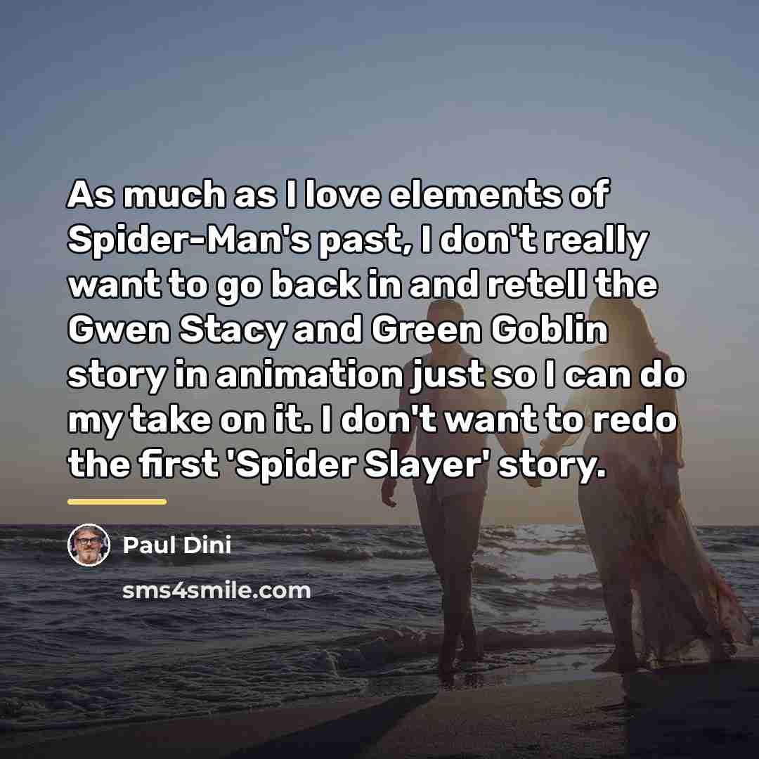 “As much as I love elements of Spider-Man's past, I…” quote by Paul Dini