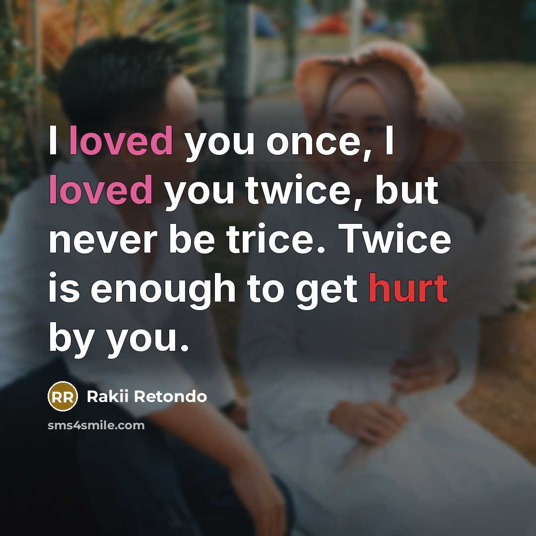“I loved you once, I loved you twice, but never…” quote by Rakii Retondo