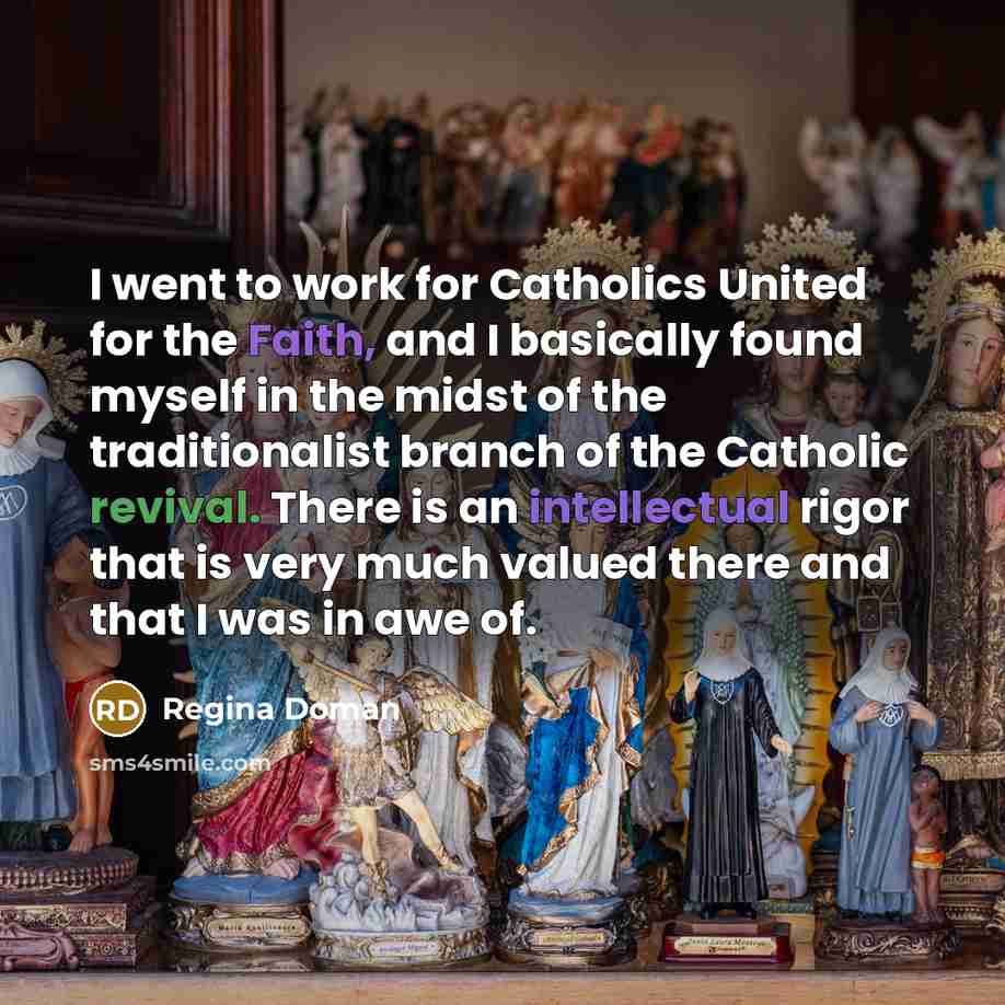 “I went to work for Catholics United for the Faith,…” quote by Regina Doman