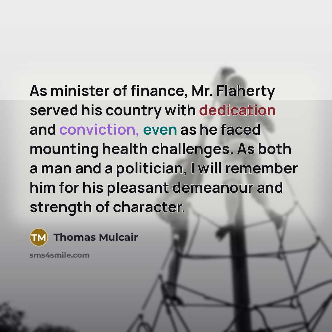 “As minister of finance, Mr. Flaherty served his country with…” quote by Thomas Mulcair