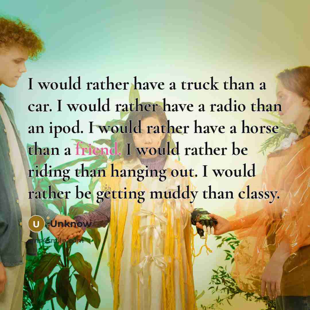 “I would rather have a truck than a car. I…” quote by Unknow