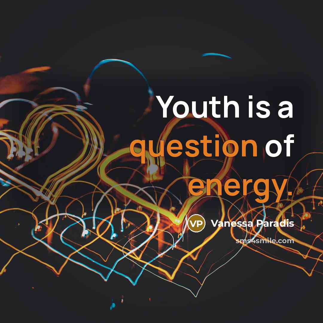 “Youth is a question of energy.…” quote by Vanessa Paradis
