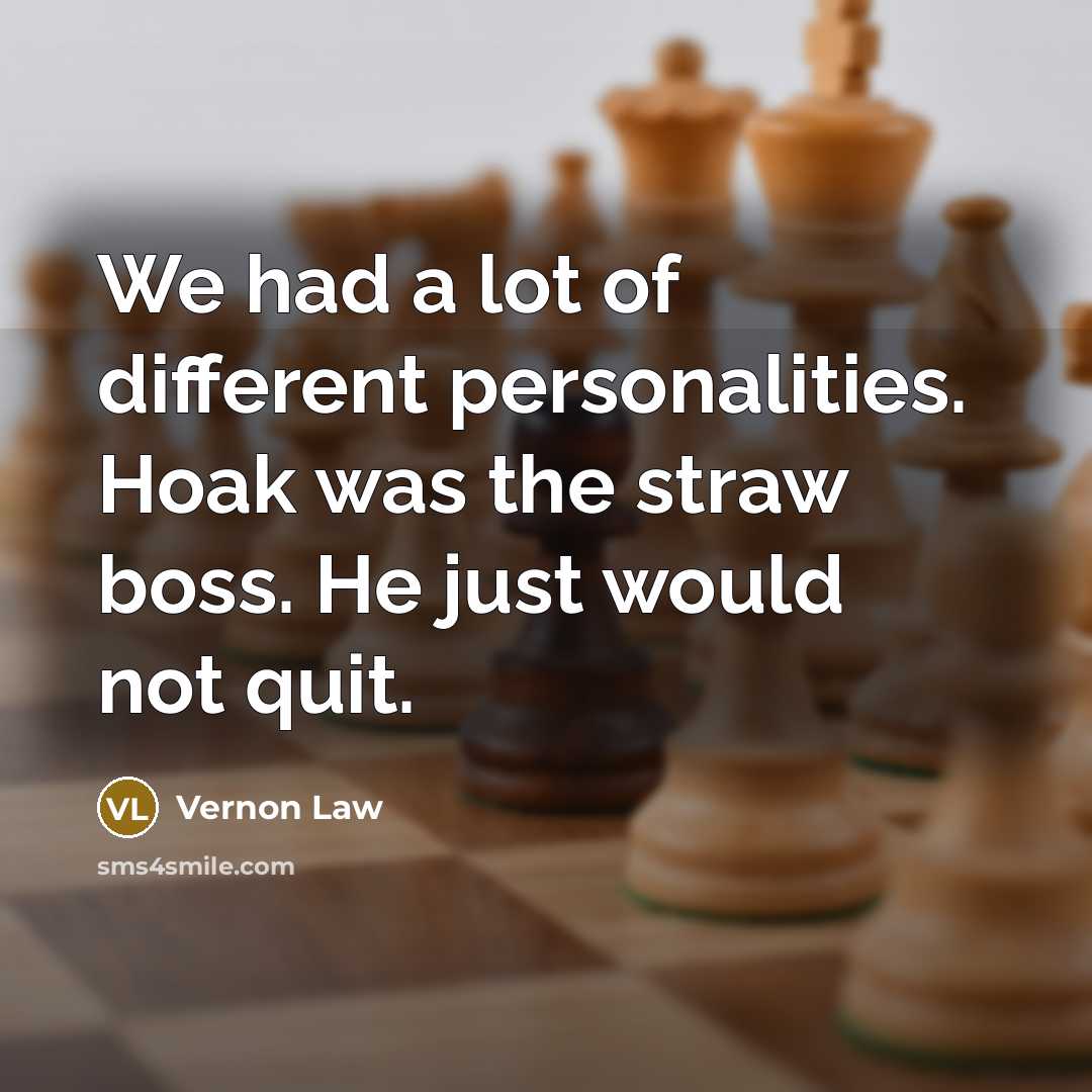 “We had a lot of different personalities. Hoak was the…” quote by Vernon Law