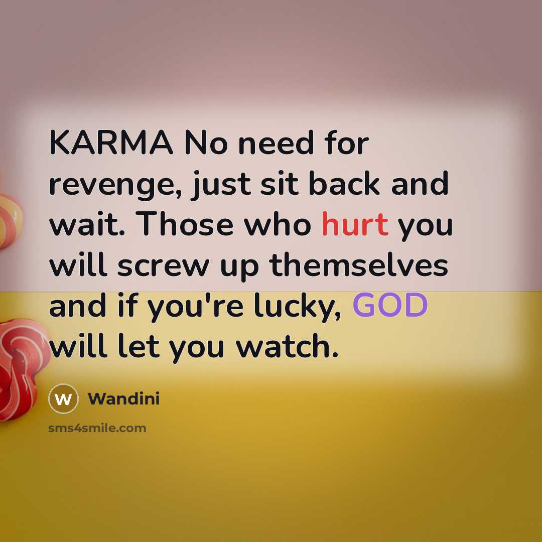 “KARMA No need for revenge, just sit back and wait.…” quote by Wandini