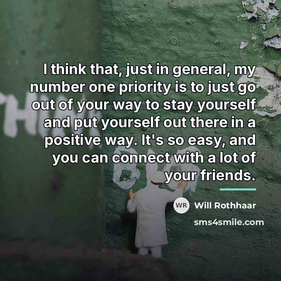 “I think that, just in general, my number one priority…” quote by Will Rothhaar