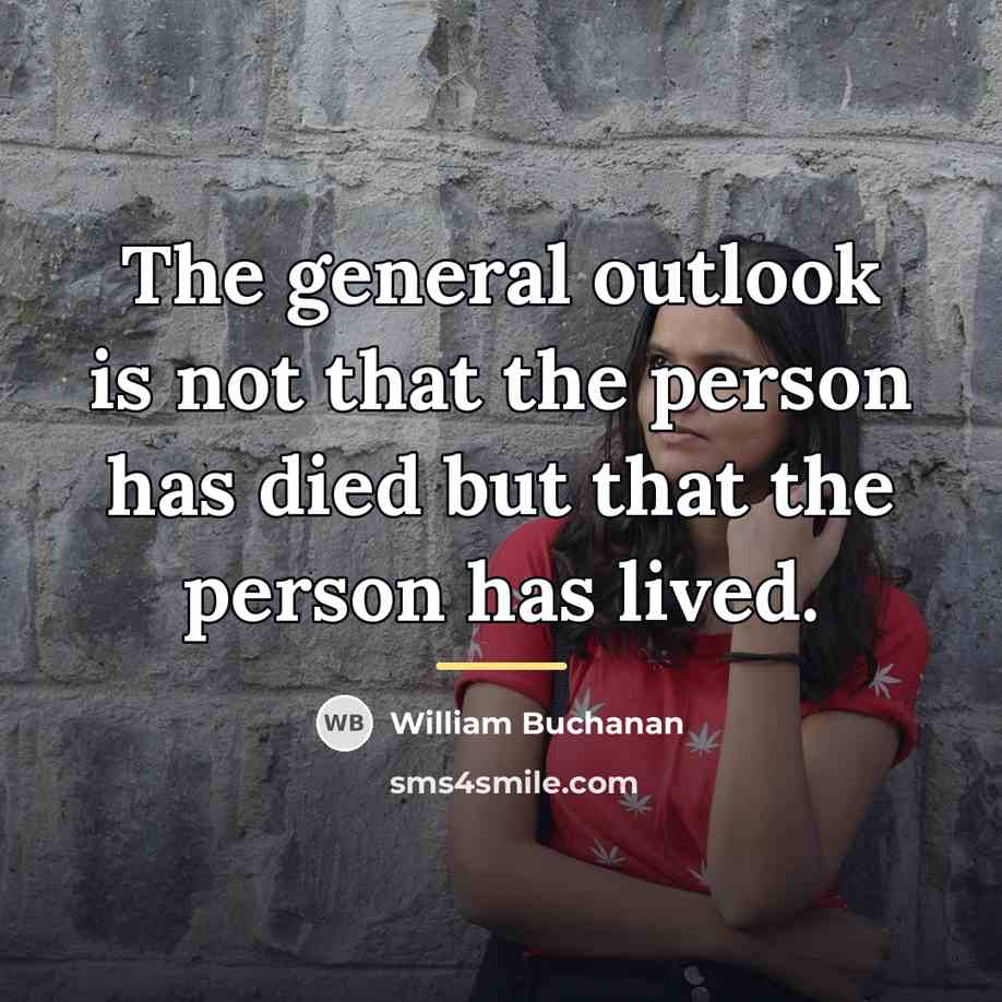 “The general outlook is not that the person has died…” quote by William Buchanan