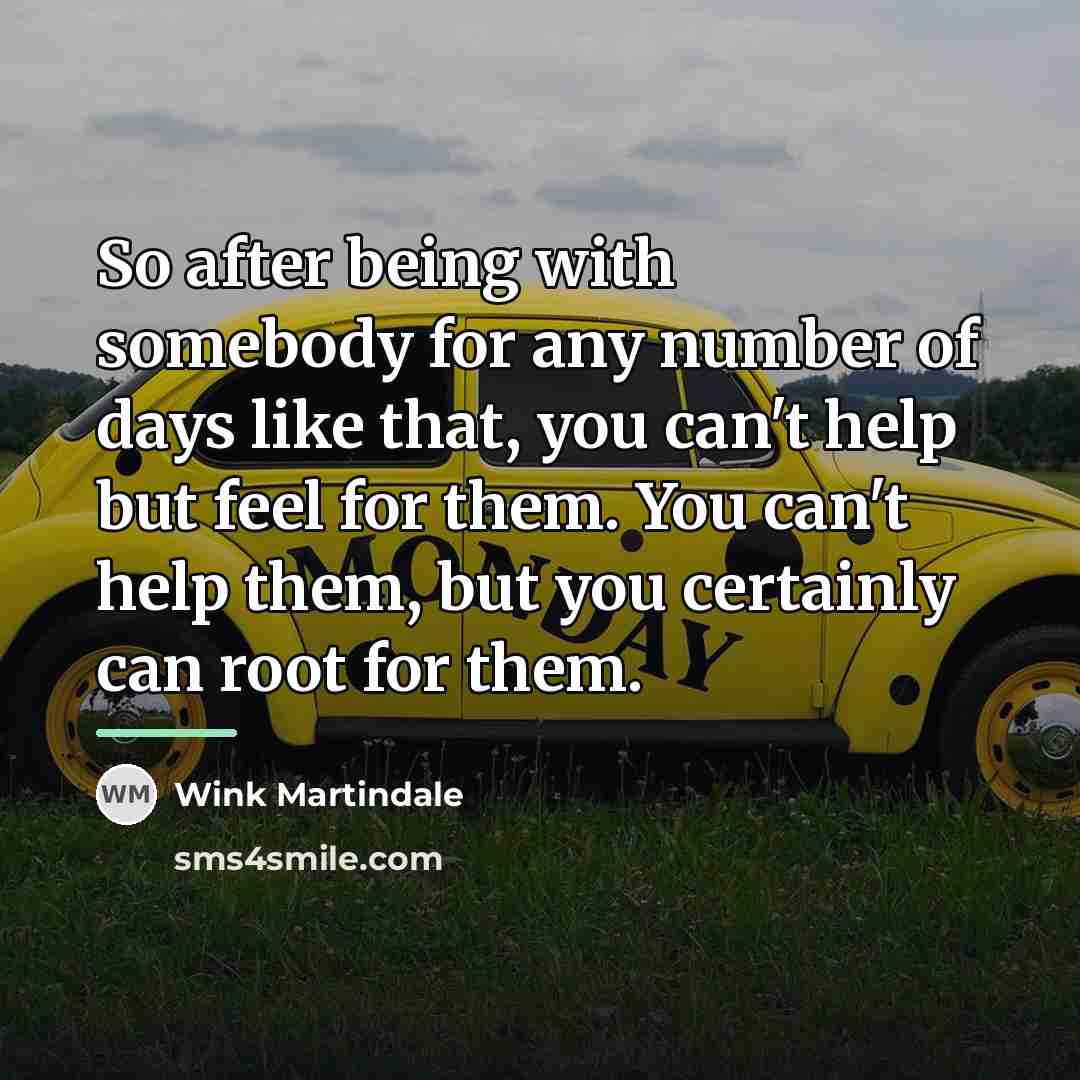 “So after being with somebody for any number of days…” quote by Wink Martindale
