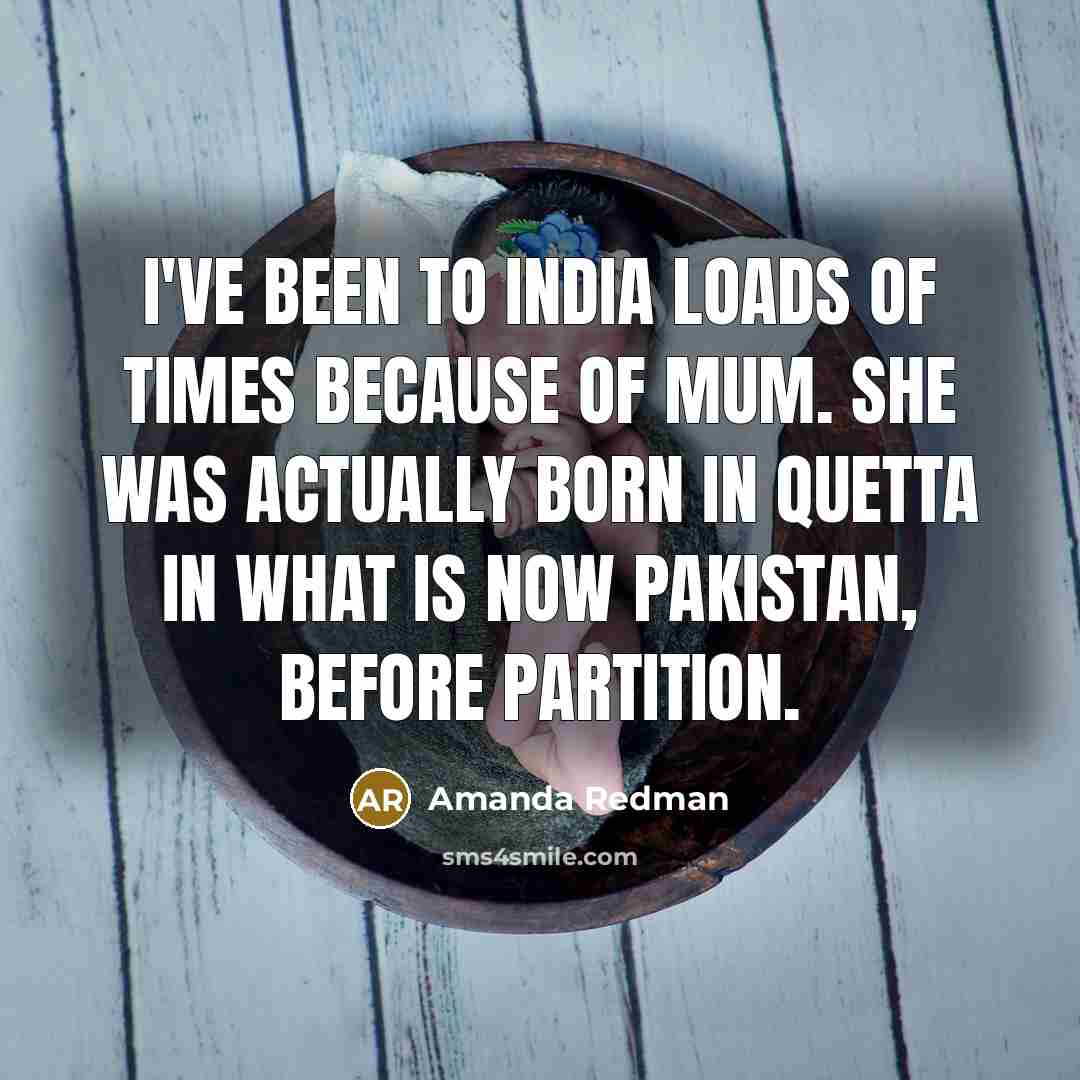 “I've been to India loads of times because of mum.…” quote by Amanda Redman