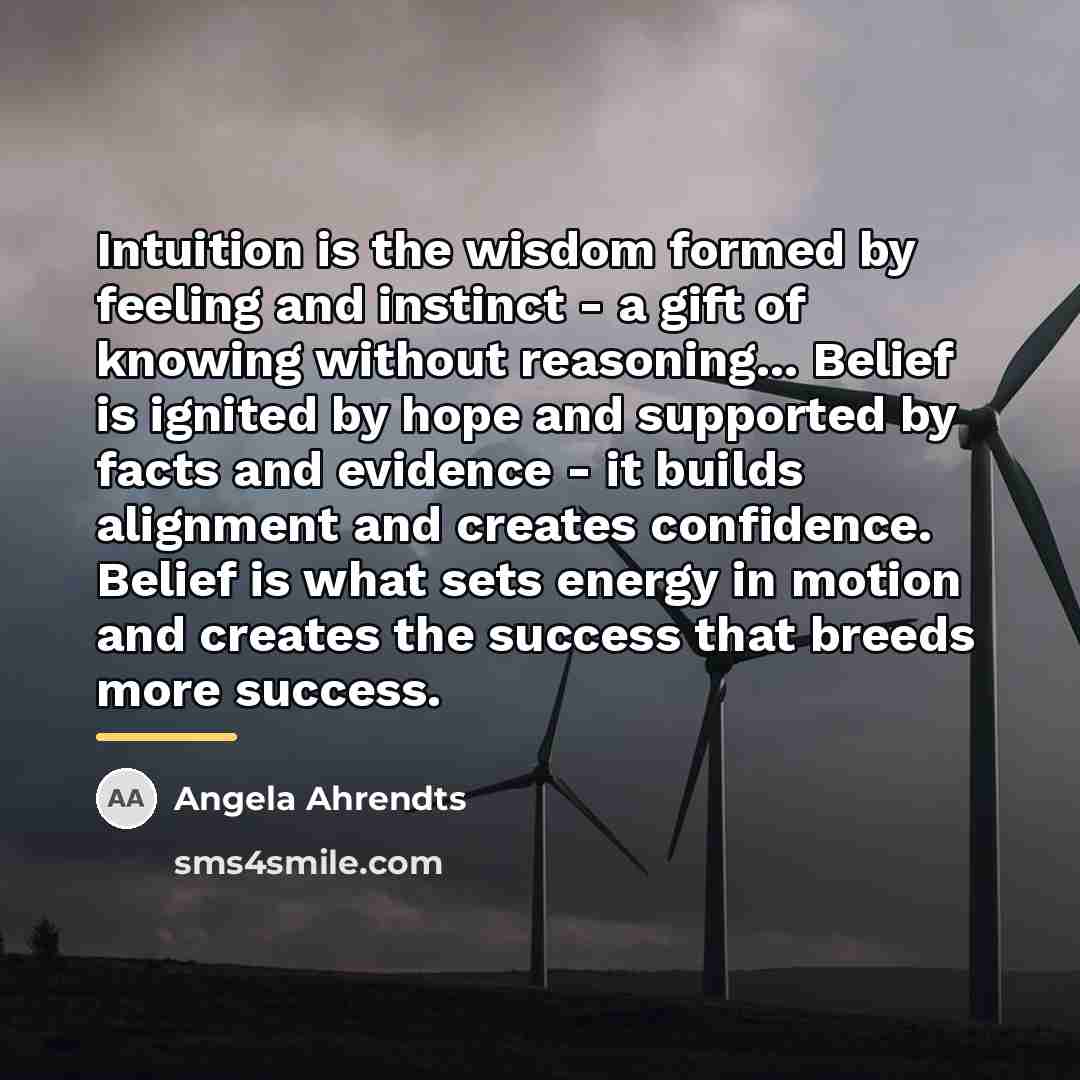 “Intuition is the wisdom formed by feeling and instinct -…” quote by Angela Ahrendts