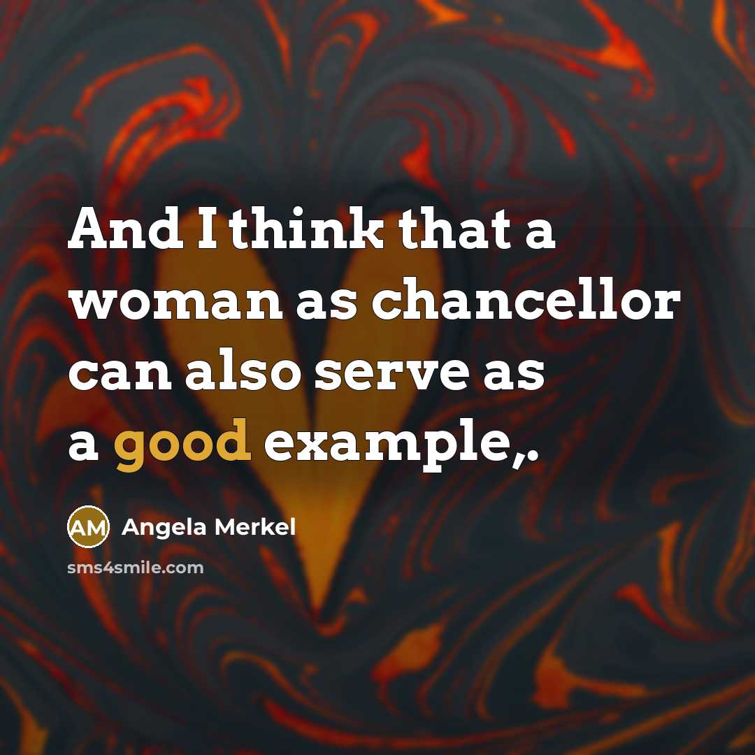“And I think that a woman as chancellor can also…” quote by Angela Merkel