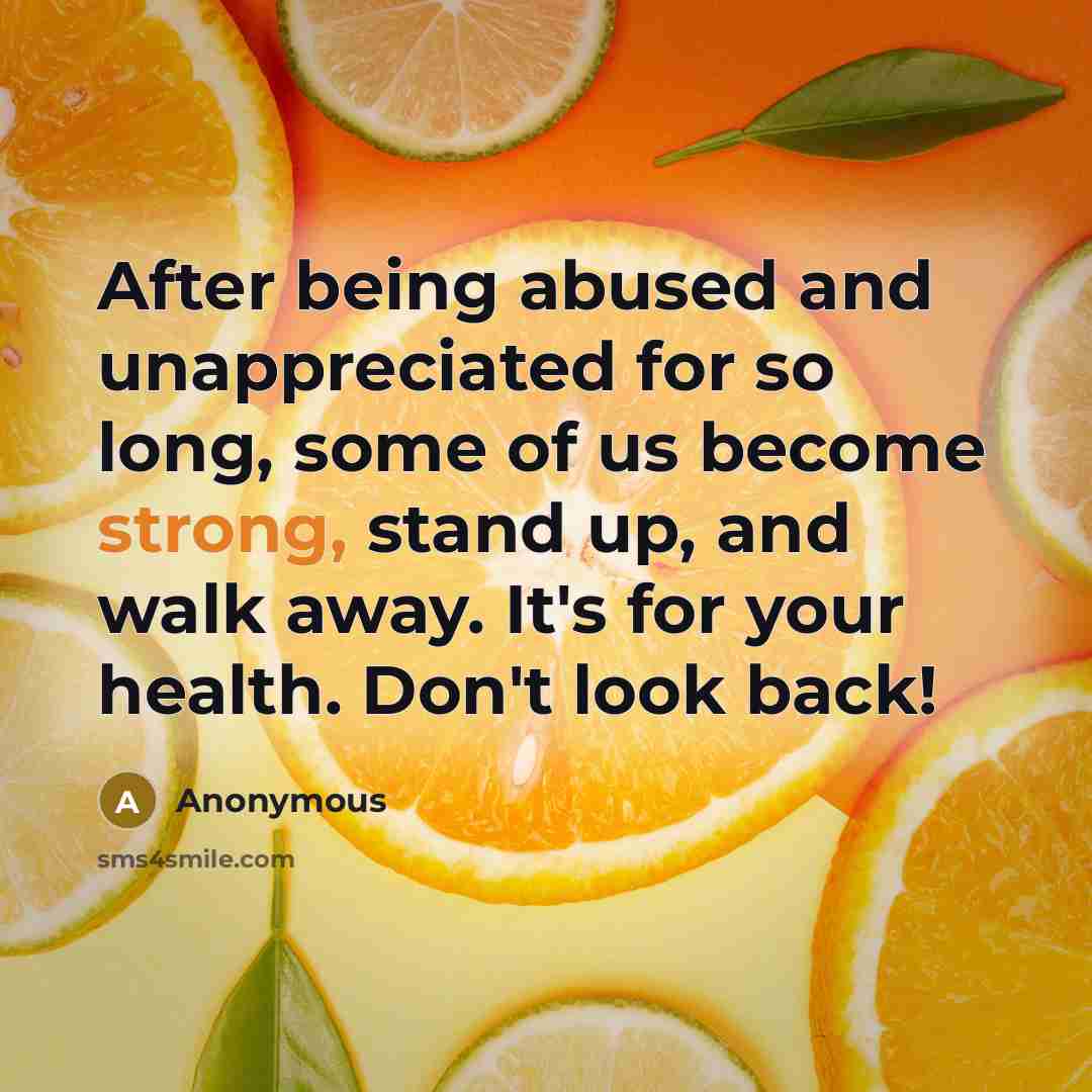 “After being abused and unappreciated for so long, some of…” quote by Anonymous
