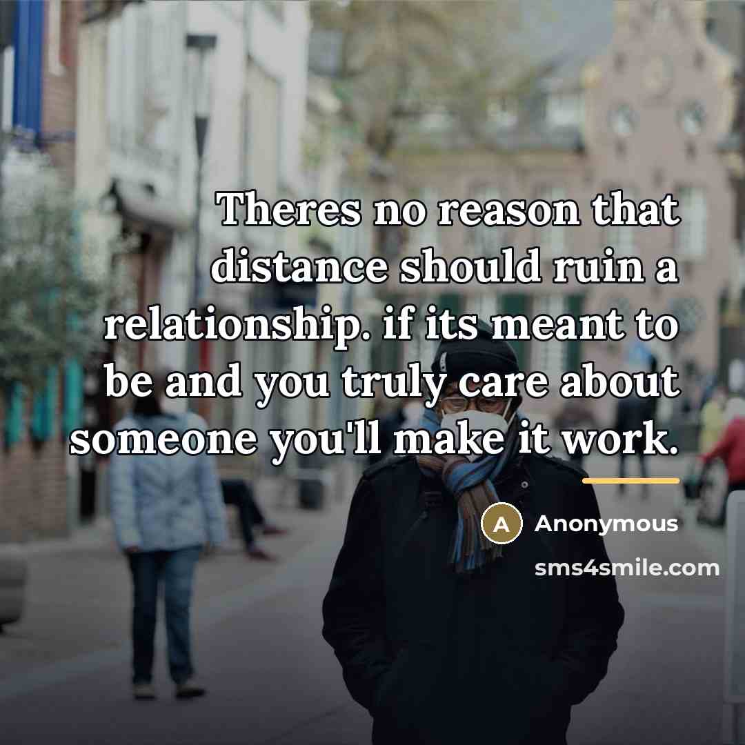 “Theres no reason that distance should ruin a relationship. if…” quote by Anonymous