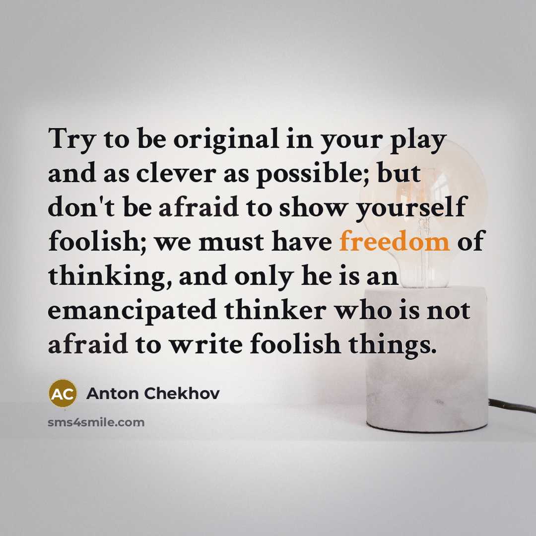 “Try to be original in your play and as clever…” quote by Anton Chekhov