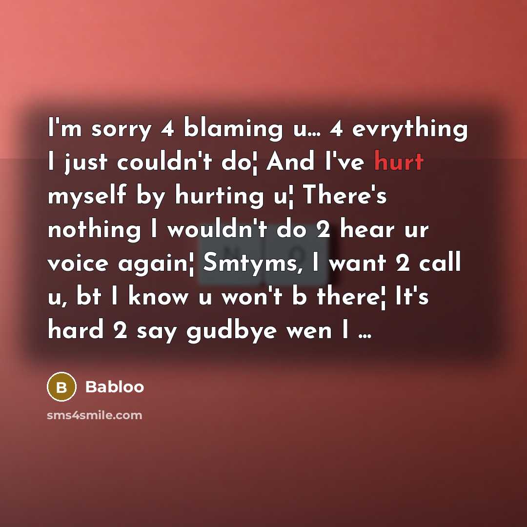 “I'm sorry 4 blaming u... 4 evrything I just couldn't…” quote by Babloo