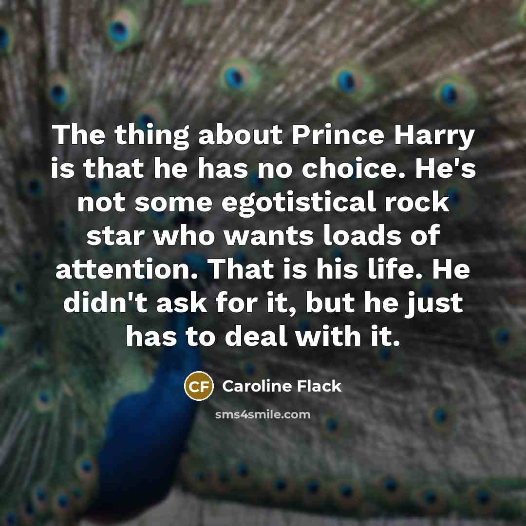 “The thing about Prince Harry is that he has no…” quote by Caroline Flack