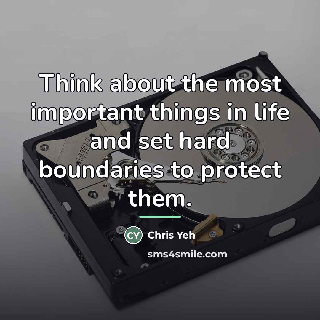“Think about the most important things in life and set…” quote by Chris Yeh
