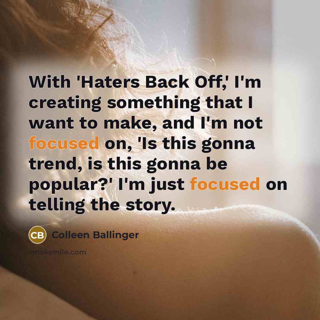 “With 'Haters Back Off,' I'm creating something that I want…” quote by Colleen Ballinger