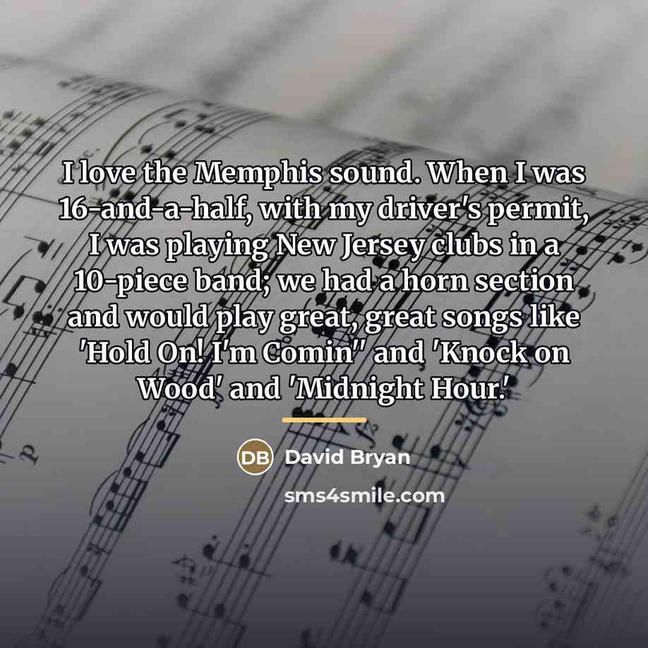 “I love the Memphis sound. When I was 16-and-a-half, with…” quote by David Bryan