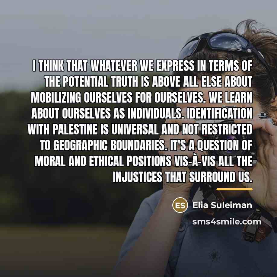 “I think that whatever we express in terms of the…” quote by Elia Suleiman