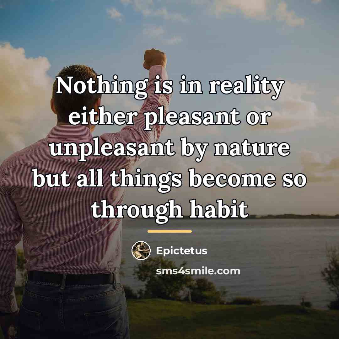 “Nothing is in reality either pleasant or unpleasant by nature…” quote by Epictetus