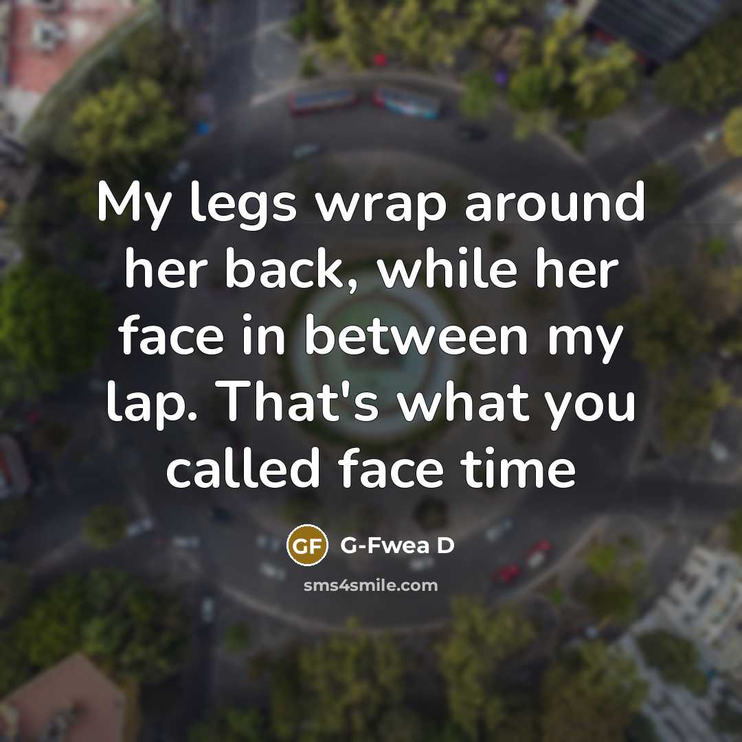 “My legs wrap around her back, while her face in…” quote by G-Fwea D