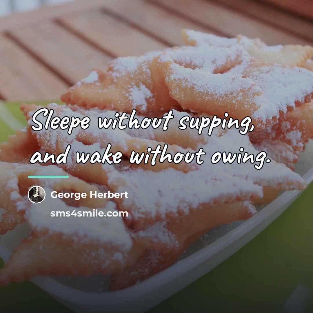 “Sleepe without supping, and wake without owing.…” quote by George Herbert