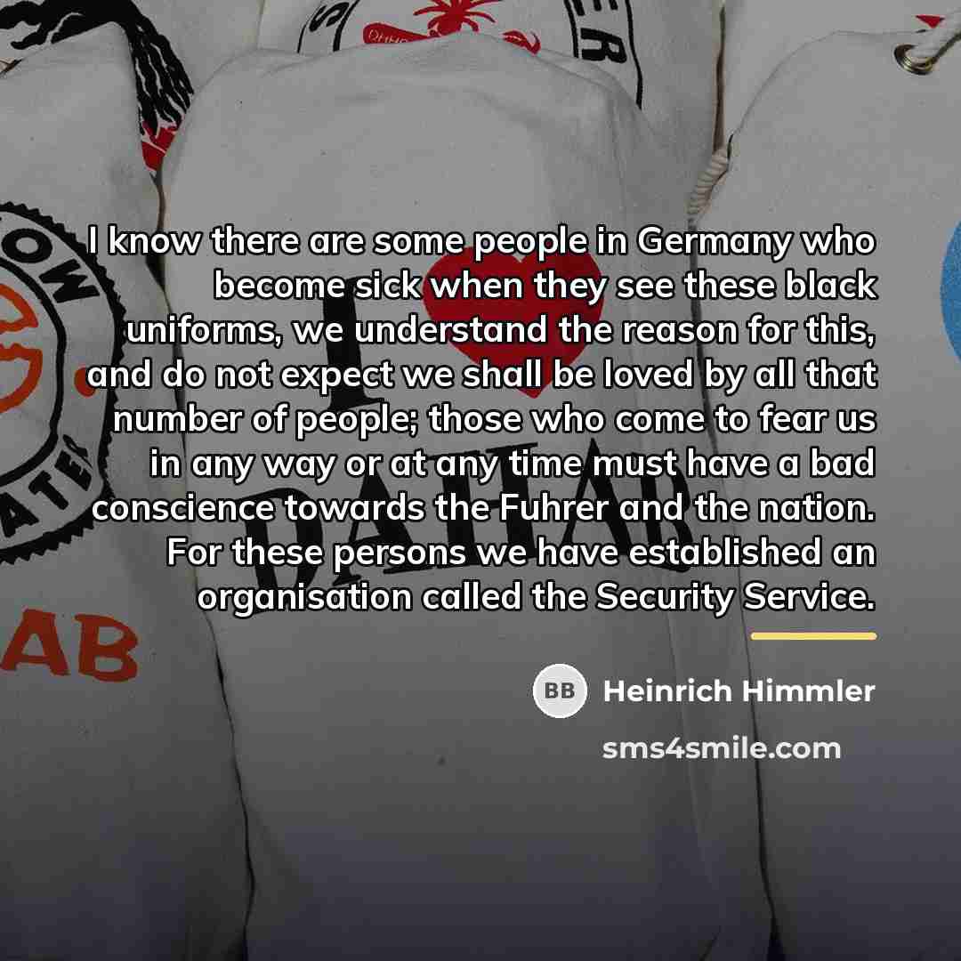 “I know there are some people in Germany who become…” quote by Heinrich Himmler