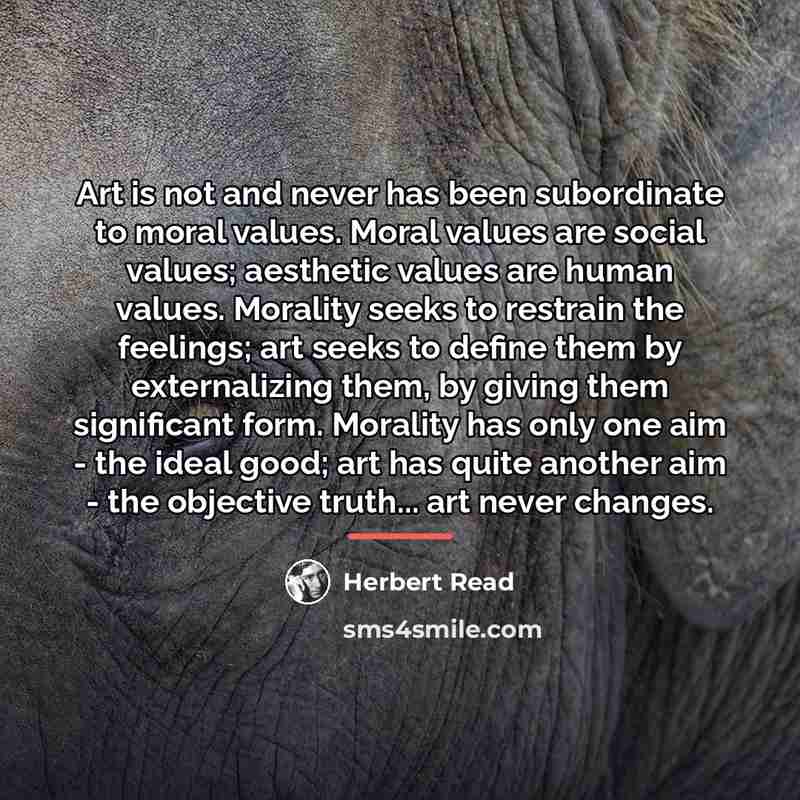 “Art is not and never has been subordinate to moral…” quote by Herbert Read