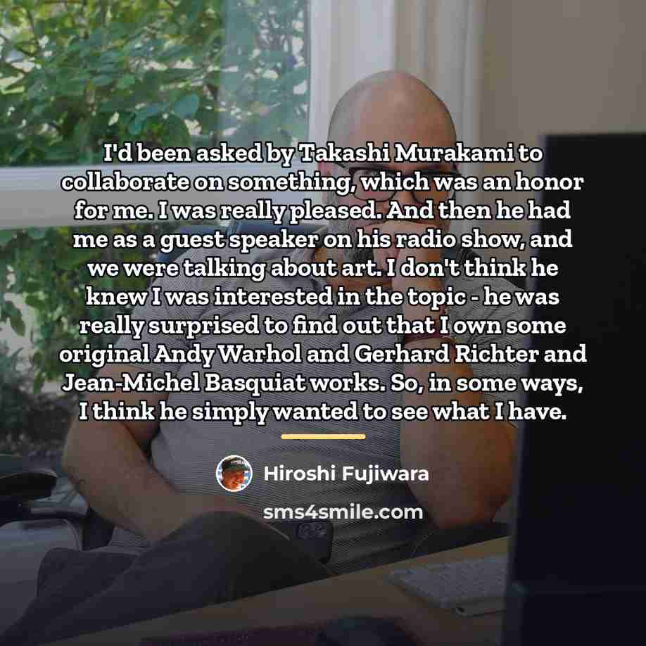 “I'd been asked by Takashi Murakami to collaborate on something,…” quote by Hiroshi Fujiwara