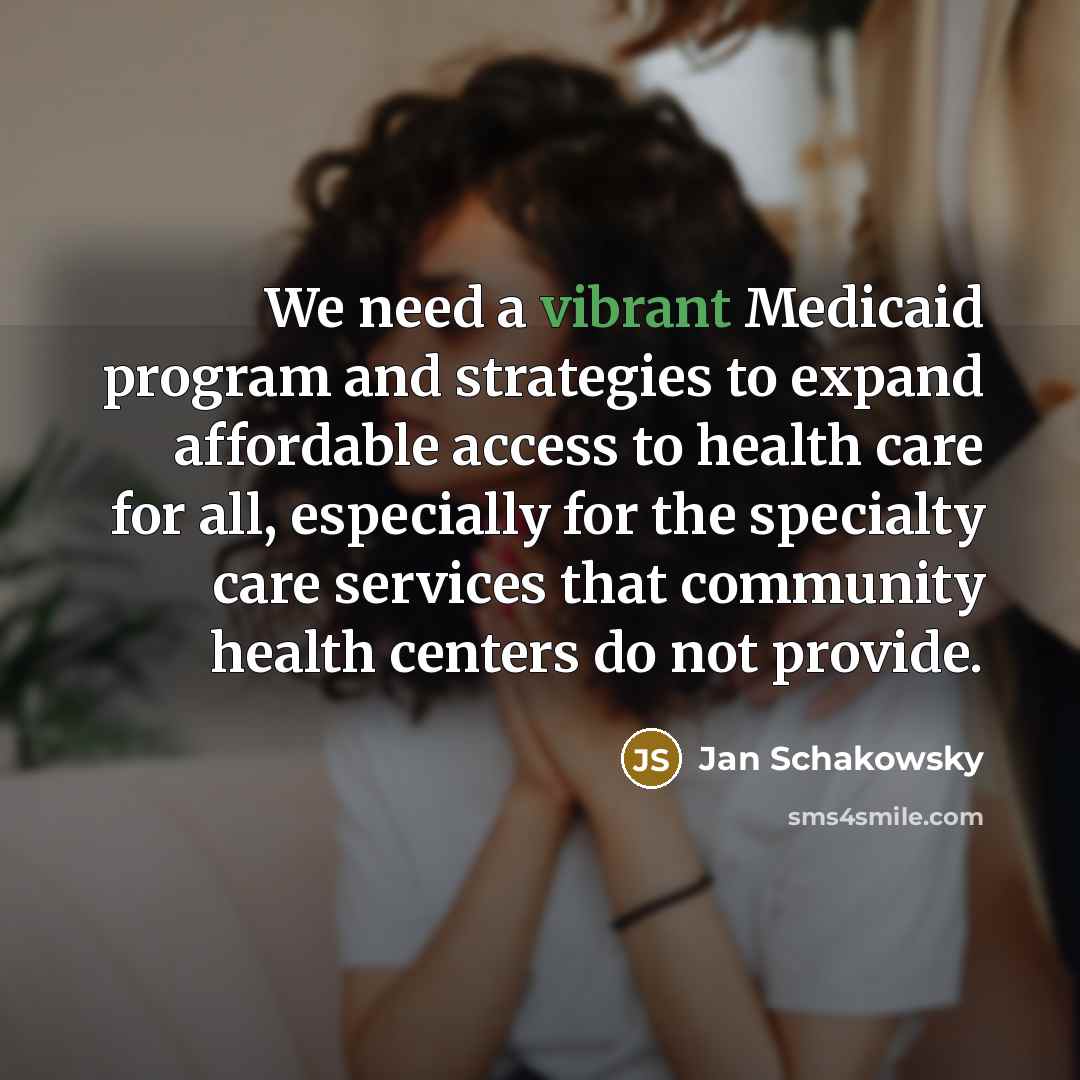 “We need a vibrant Medicaid program and strategies to expand…” quote by Jan Schakowsky