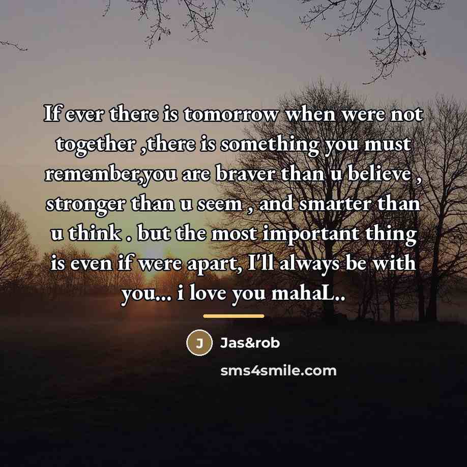 “If ever there is tomorrow when were not together ,there…” quote by Jas&rob