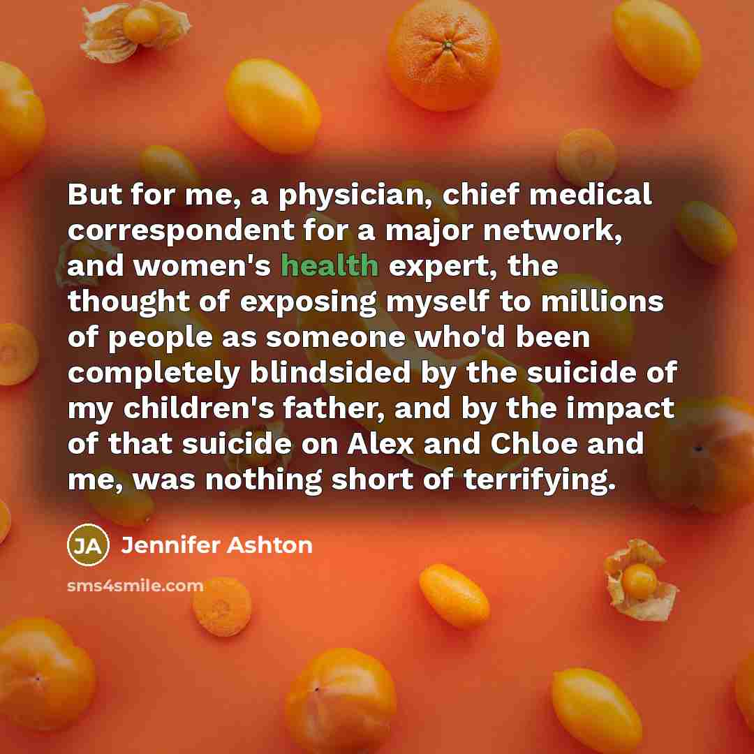 “But for me, a physician, chief medical correspondent for a…” quote by Jennifer Ashton