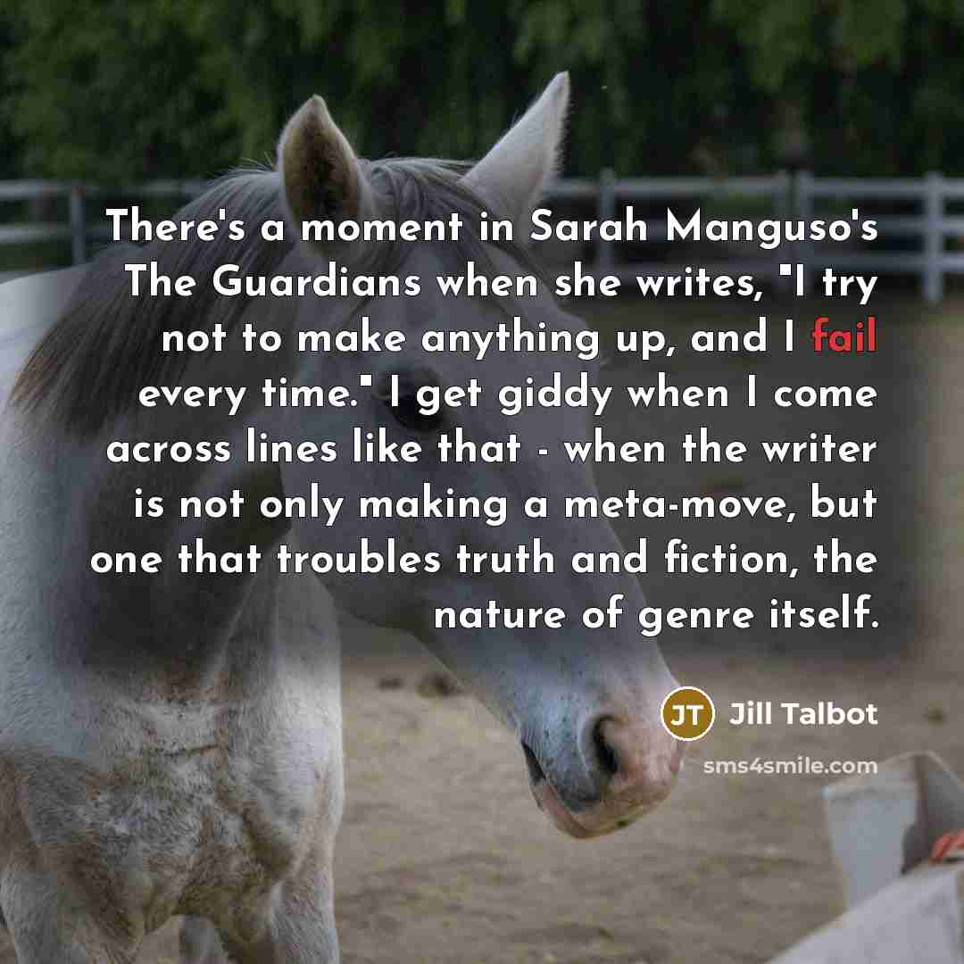 “There's a moment in Sarah Manguso's The Guardians when she…” quote by Jill Talbot