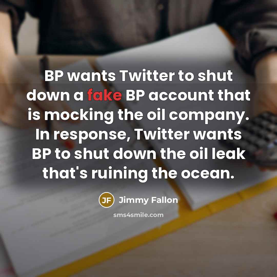 “BP wants Twitter to shut down a fake BP account…” quote by Jimmy Fallon