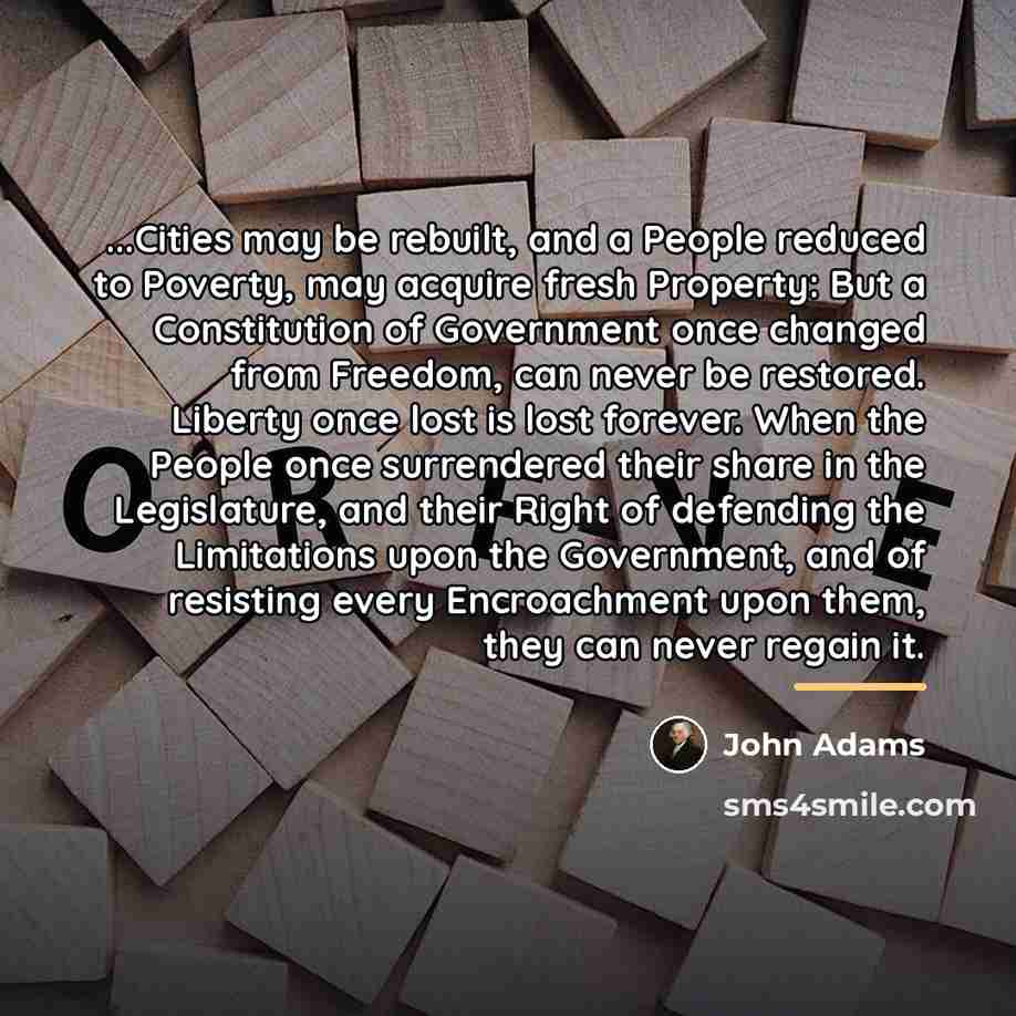 “...Cities may be rebuilt, and a People reduced to Poverty,…” quote by John Adams