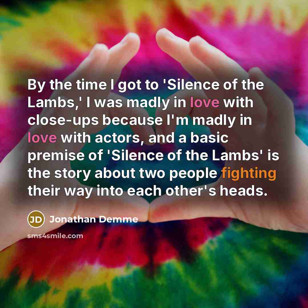 “By the time I got to 'Silence of the Lambs,'…” quote by Jonathan Demme