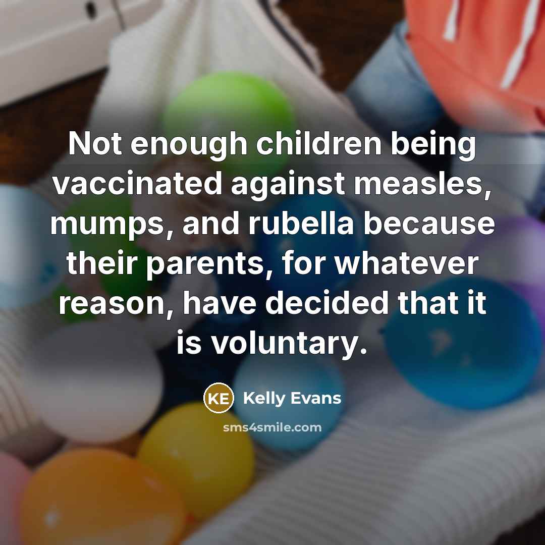 “Not enough children being vaccinated against measles, mumps, and rubella…” quote by Kelly Evans