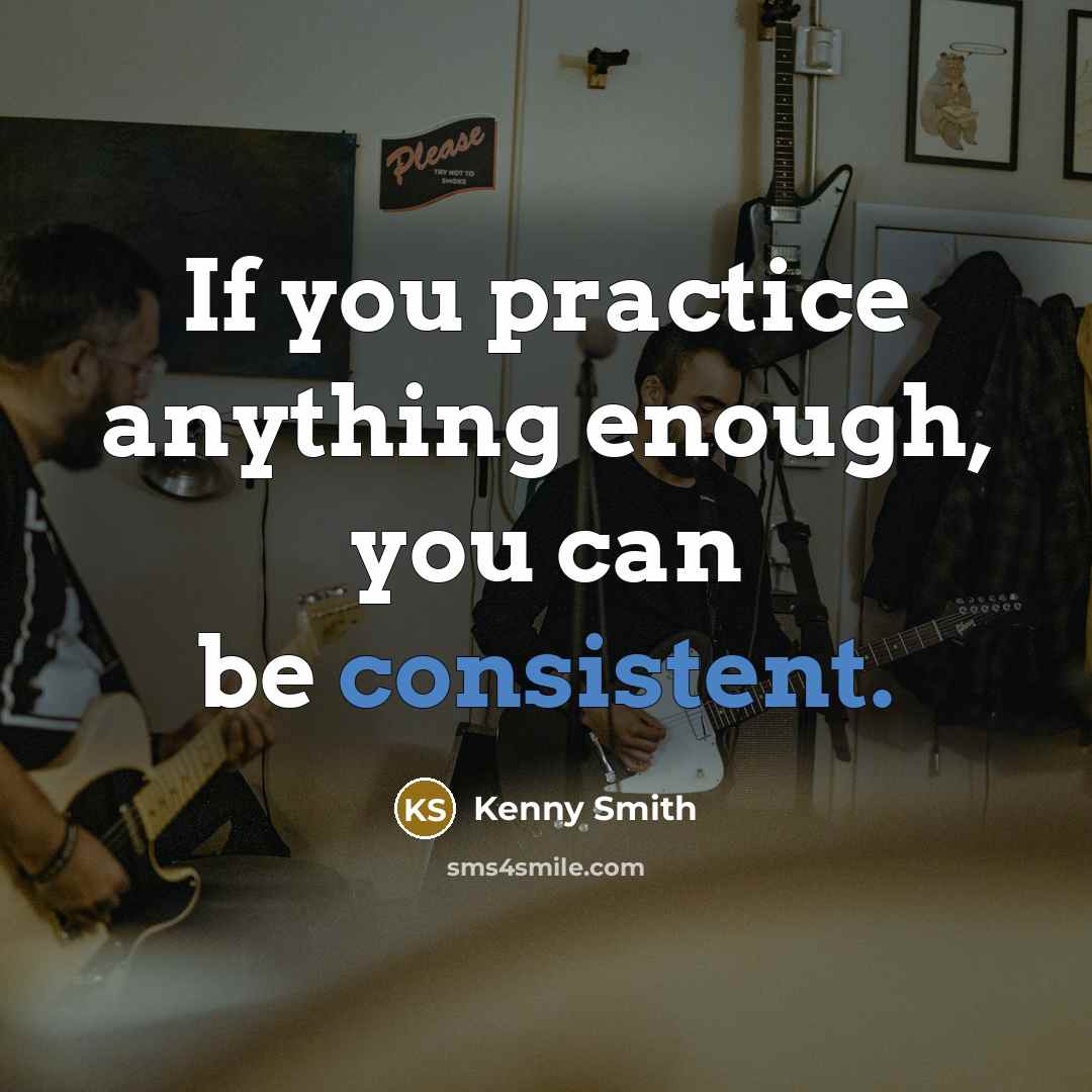 “If you practice anything enough, you can be consistent.…” quote by Kenny Smith