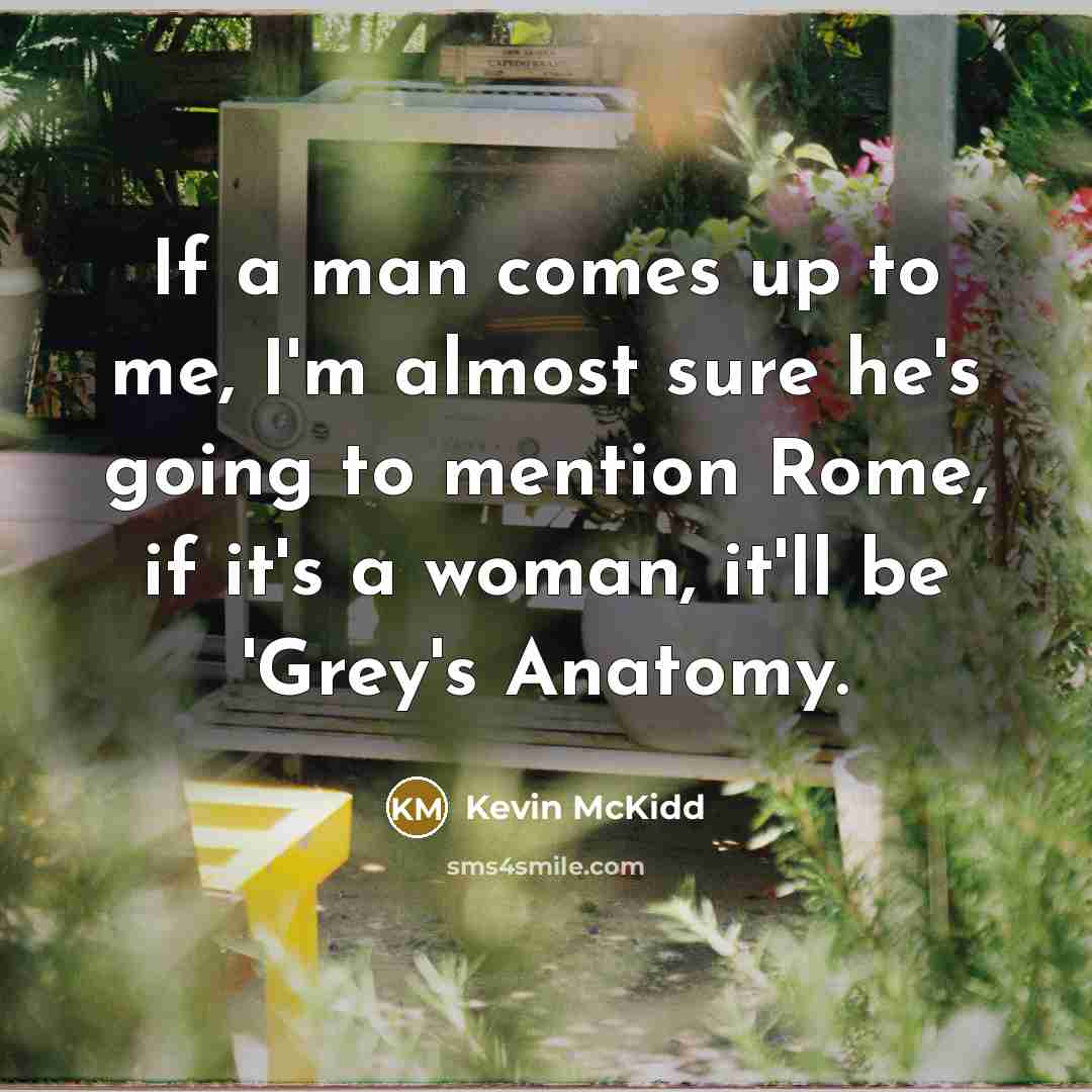 “If a man comes up to me, I'm almost sure…” quote by Kevin McKidd